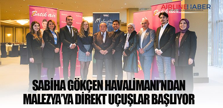 Sabiha Gökçen Havalimanı’ndan Malezya’ya direkt uçuşlar başlıyor