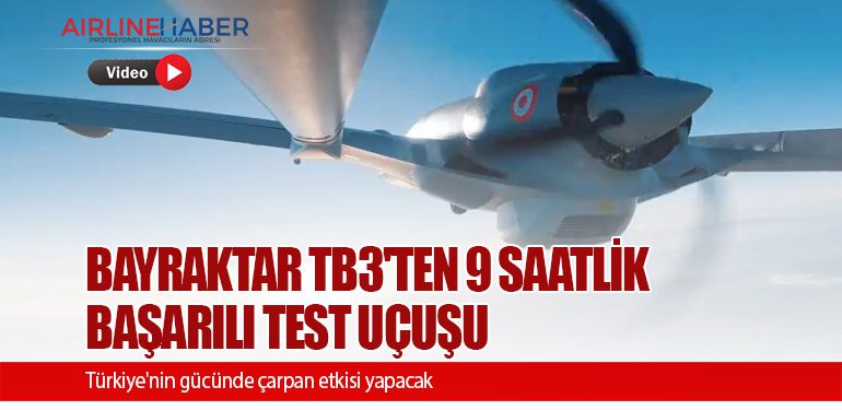 Bayraktar TB3'ten 9 saatlik başarılı test uçuşu