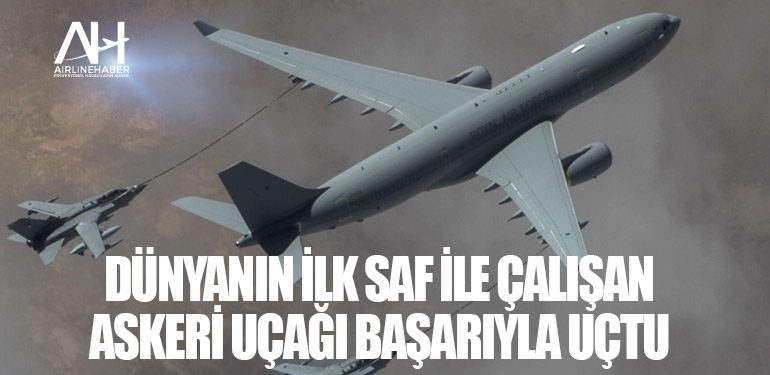 Dünyanın ilk SAF ile çalışan askeri uçağı başarıyla uçtu