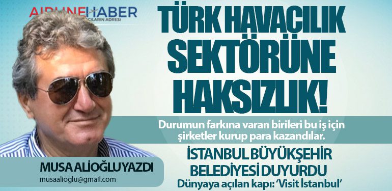 Türk Havacılık Sektörüne Haksızlık! İstanbul Büyükşehir Belediyesi duyurdu