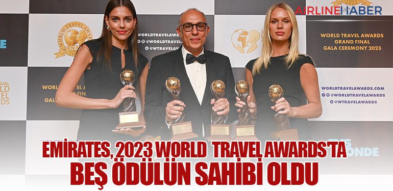 Emirates, 2023 World Travel Awards'ta Beş Ödülün Sahibi Oldu