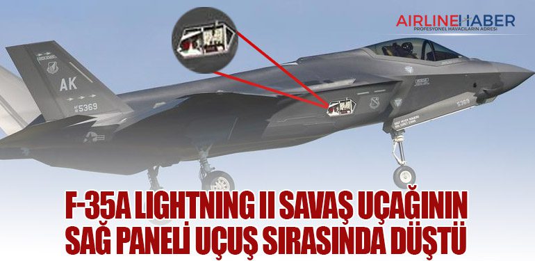 F-35A Lightning II savaş uçağının sağ paneli uçuş sırasında düştü