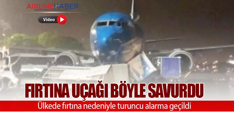 Fırtına uçağı böyle savurdu