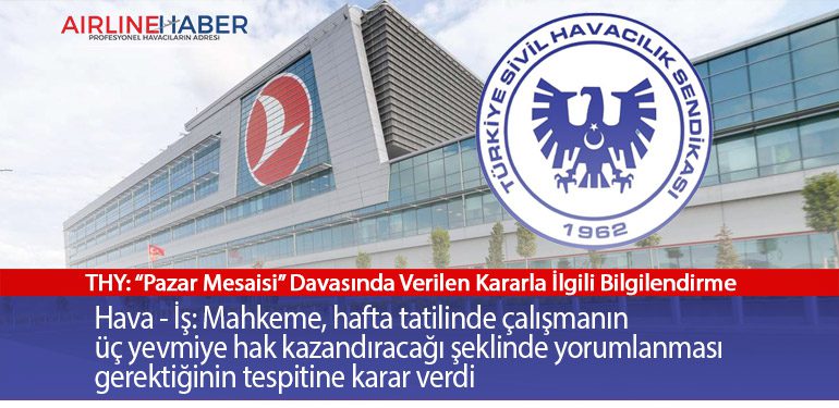 Hava - İş: Mahkeme, hafta tatilinde çalışmanın üç yevmiye hak kazandıracağı şeklinde yorumlanması gerektiğinin tespitine karar verdi