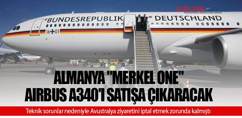 Almanya "Merkel One" Airbus A340'ı Satışa Çıkaracak