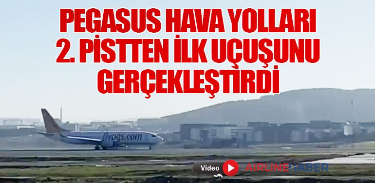 Pegasus Hava Yolları 2. pistten ilk uçuşunu gerçekleştirdi