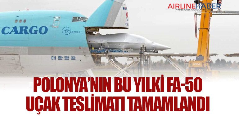 Polonya’nın bu yılki FA-50 uçak teslimatı tamamlandı