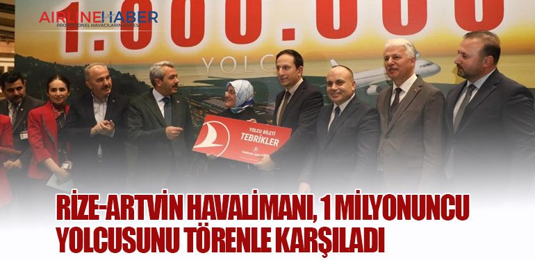 Rize-Artvin Havalimanı, 1 milyonuncu yolcusunu törenle karşıladı