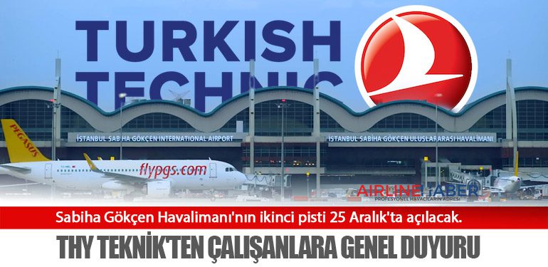 Sabiha Gökçen Havalimanı'nın ikinci pisti 25 Aralık'ta açılacak. THY Teknik'ten Çalışanlara Genel Duyuru