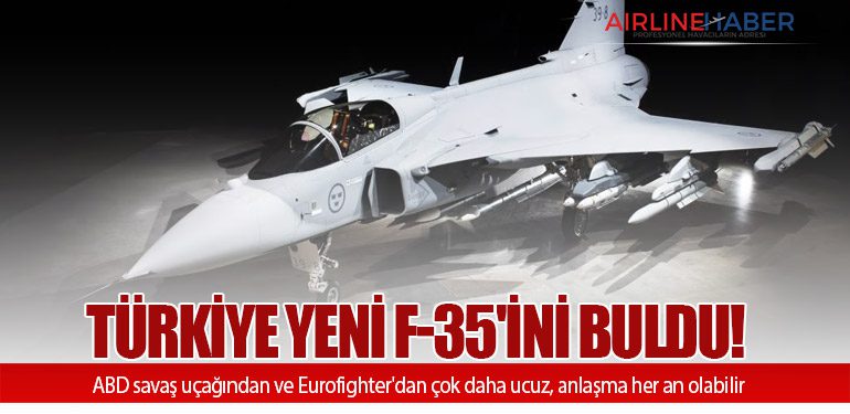 TÜRKİYE İSVEÇ YAPIMI GRIPEN SAVAŞ UÇAĞINA MI YÖNELDİ?