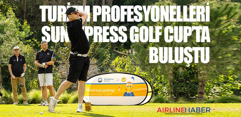 Turizm profesyonelleri SunExpress Golf Cup’ta buluştu