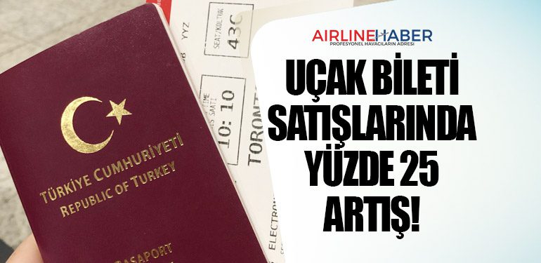 Uçak bileti satışlarında yüzde 25 artış!