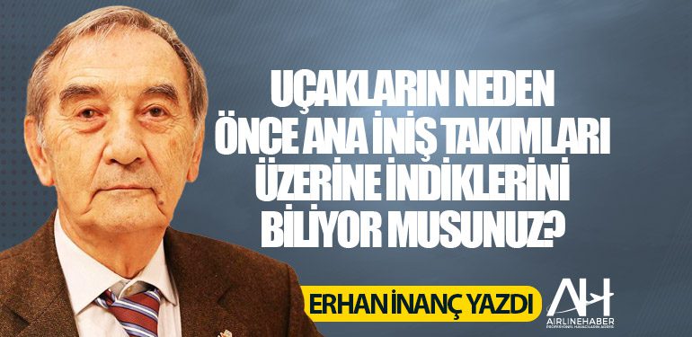 Uçakların neden önce ana iniş takımları üzerine indiklerini biliyor musunuz?