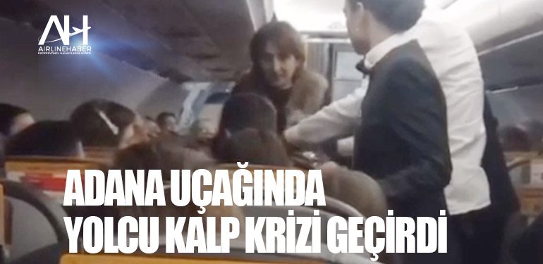 Adana Uçağında Yolcu Kalp Krizi Geçirdi