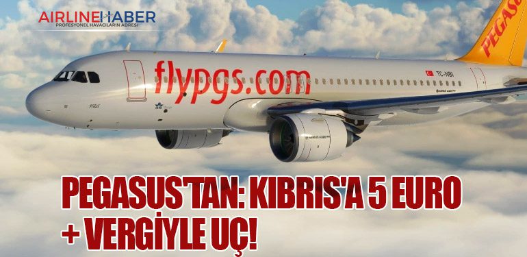 Pegasus'tan: Kıbrıs'a 5 Euro + Vergiyle Uç!