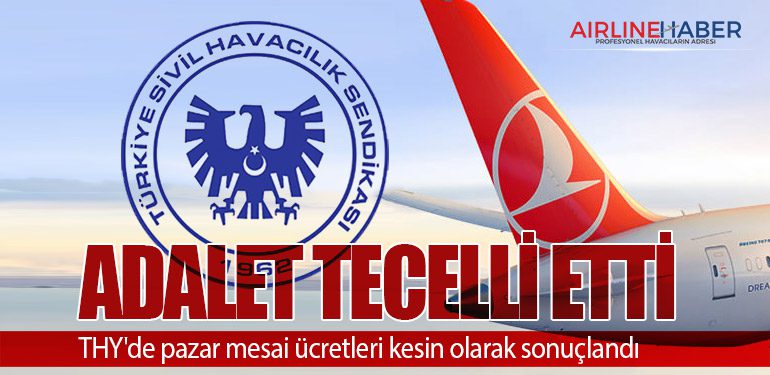 Adalet tecelli etti. THY'de pazar mesai ücretleri kesin olarak sonuçlandı