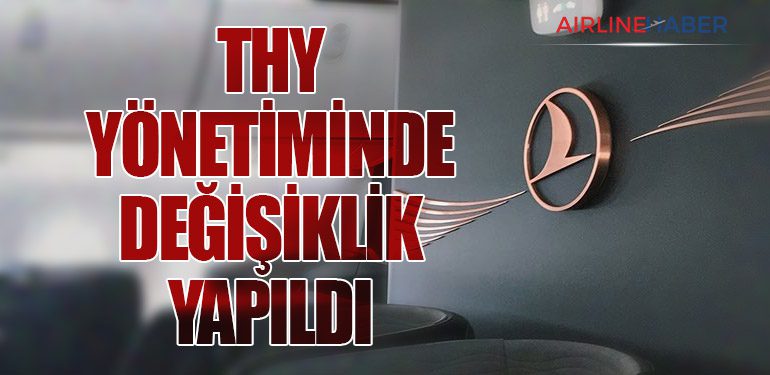 THY yönetiminde Değişiklik Yapıldı