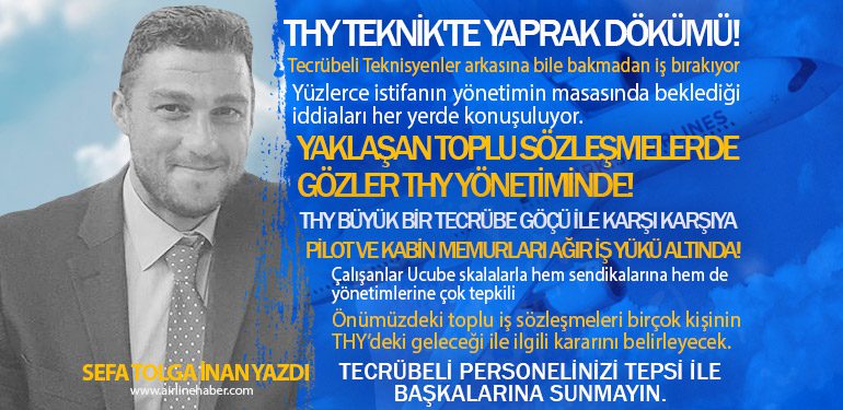 THY Teknik'te Yaprak Dökümü! THY büyük bir tecrübe göçü ile karşı karşıya. Yaklaşan Toplu sözleşmelerde Gözler THY yönetiminde. Pilot ve kabin memurları ağır iş yükü altında!