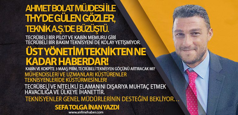 AHMET BOLAT MÜJDESİ İLE THY’DE GÜLEN GÖZLER, TEKNİK A.Ş.’DE BÜZÜŞTÜ. TEKNİSYENLER GENEL MÜDÜRLERİNİN DESTEĞİNİ BEKLİYOR…