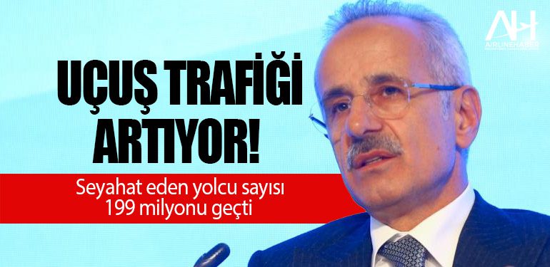 Uçuş trafiği artıyor! Seyahat eden yolcu sayısı 199 milyonu geçti