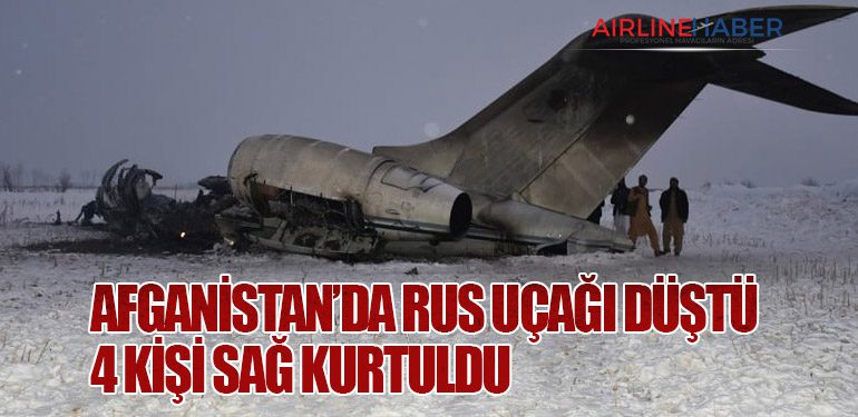 Afganistan’da Rus uçağı düştü 4 kişi sağ kurtuldu