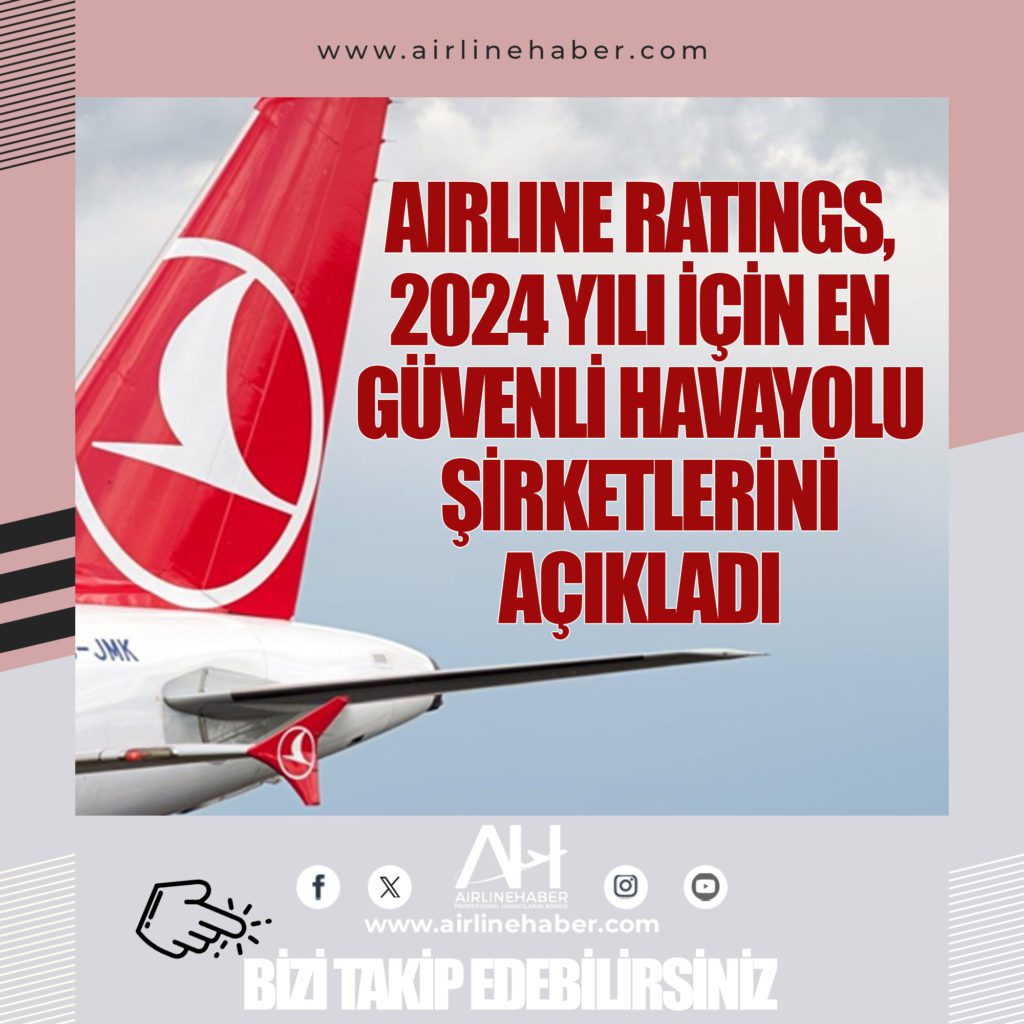 Airline Ratings, 2024 yılı için en güvenli havayolu şirketlerini açıkladı