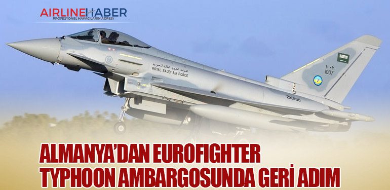 Almanya’dan Eurofighter Typhoon ambargosunda geri adım