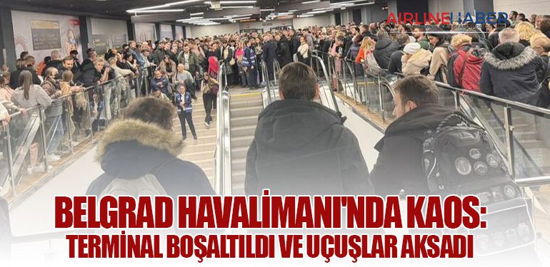 Belgrad Havalimanı'nda kaos: Terminal Boşaltıldı ve Uçuşlar Aksadı