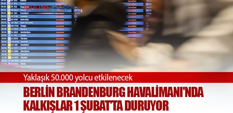 Berlin Brandenburg Havalimanı'nda Kalkışlar 1 Şubat'ta Duruyor