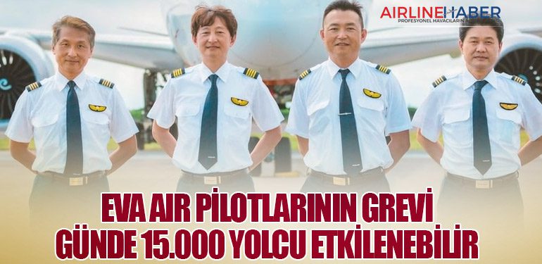 EVA Air Pilotlarının Grevi Günde 15.000 Yolcu Etkilenebilir