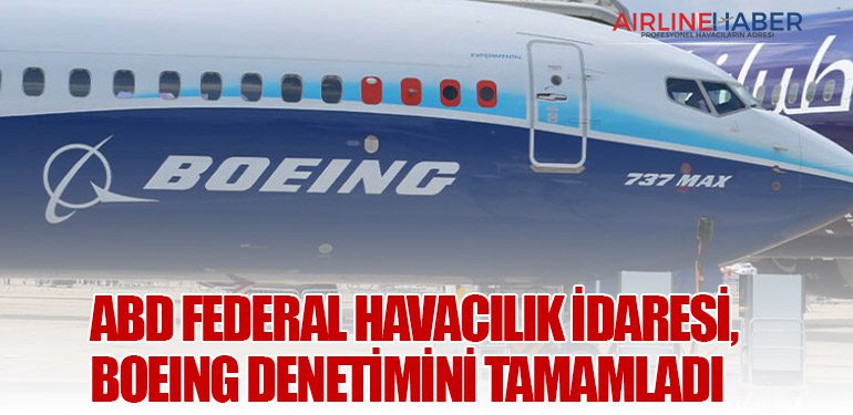 FAA ilk 40 Boeing 737 MAX 9 uçağının denetimi tamamladı