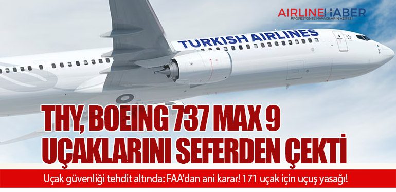 FAA'dan ani karar! 171 uçak için uçuş yasağı! THY, Boeing 737 MAX 9 uçaklarını seferden çekti