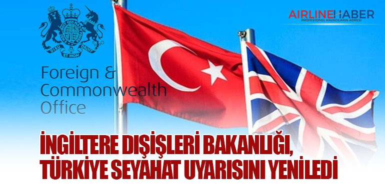 İngiltere Dışişleri Bakanlığı, Türkiye Seyahat Uyarısını Yeniledi