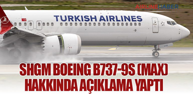 SHGM Boeing B737-9S (MAX) Hakkında Açıklama Yaptı