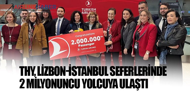 THY, Lizbon-İstanbul seferlerinde 2 milyonuncu yolcuya ulaştı