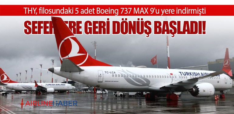 THY, filosundaki 5 adet Boeing 737 MAX 9'u yere indirmişti. Seferlere Geri Dönüş Başladı!