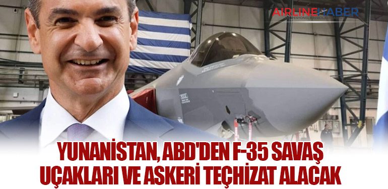 Yunanistan, ABD'den F-35 Savaş Uçakları ve Askeri Teçhizat Alacak