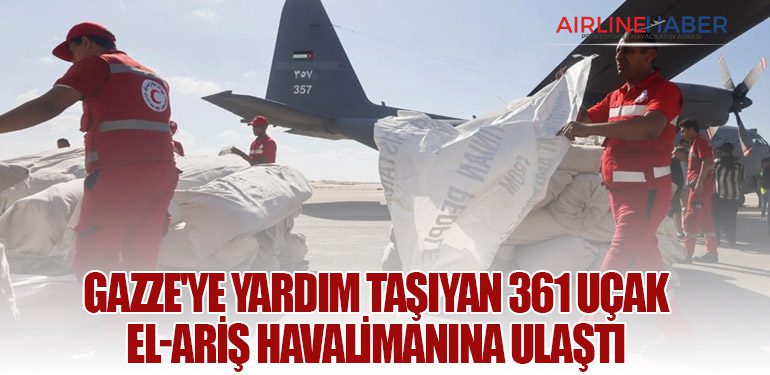 Gazze'ye yardım taşıyan 361 uçak El-Ariş havalimanına ulaştı