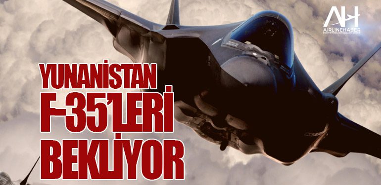 Yunanistan F-35’leri bekliyor