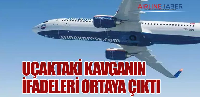 Uçaktaki kavganın ifadeleri ortaya çıktı