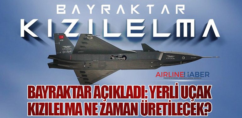 Bayraktar açıkladı: Yerli uçak KIZILELMA ne zaman üretilecek?