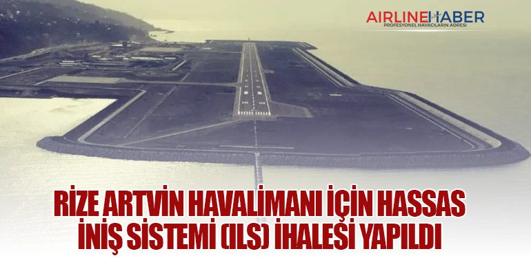 Rize Artvin Havalimanı için Hassas İniş Sistemi (ILS) İhalesi Yapıldı