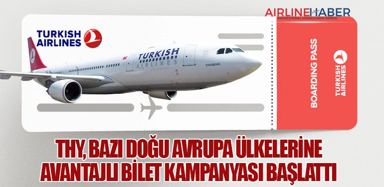 THY, bazı Doğu Avrupa ülkelerine avantajlı bilet kampanyası başlattı