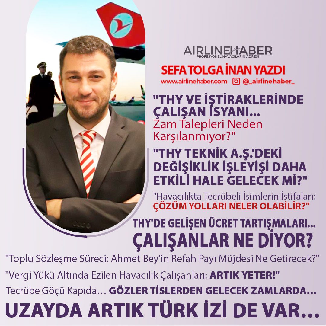 THY ve İştiraklerinde Çalışan İsyanı... Zam Talepleri Neden Karşılanmıyor? Vergi Yükü Altında Ezilen Havacılık Çalışanları: Artık Yeter!