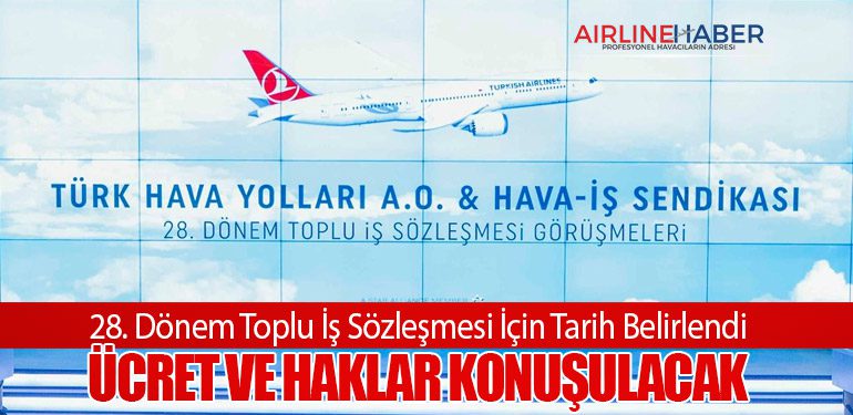 28. Dönem Toplu İş Sözleşmesi İçin Tarih Belirlendi: Ücret ve Haklar Konuşulacak