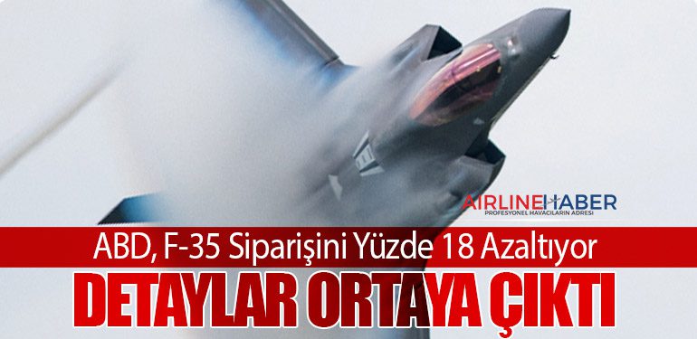 ABD, F-35 Siparişini Yüzde 18 Azaltıyor: Detaylar Ortaya Çıktı