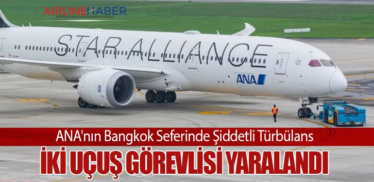 ANA'nın Bangkok Seferinde Şiddetli Türbülans: İki Uçuş Görevlisi Yaralandı