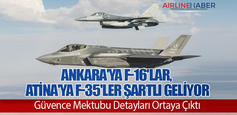 Ankara'ya F-16'lar, Atina'ya F-35'ler şartlı geliyor! Güvence Mektubu Detayları Ortaya Çıktı