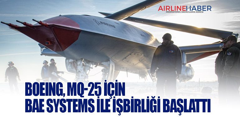 Boeing, MQ-25 İçin BAE Systems İle İşbirliği Başlattı