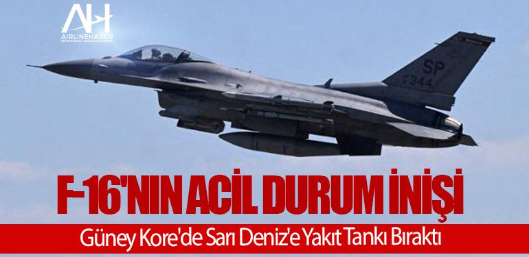 F-16'nın Acil Durum İnişi: Güney Kore'de Sarı Deniz'e Yakıt Tankı Bıraktı